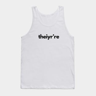 Theiyr're Their There They're Grammar Typo Tank Top